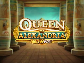Queen of Alexandria WOWPOT!